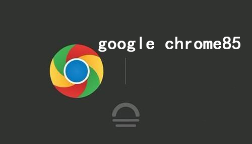 google chrome85