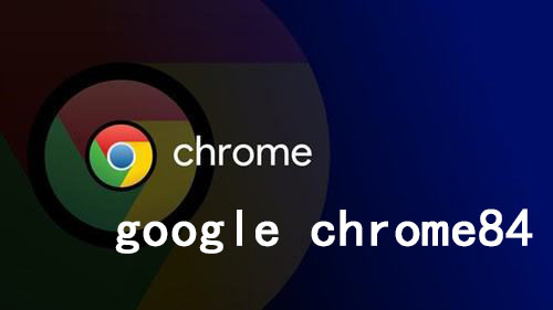 google chrome84